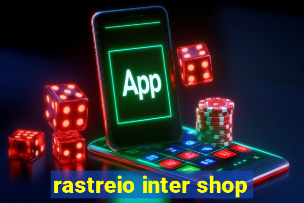 rastreio inter shop